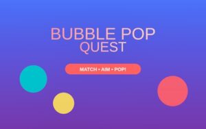 Bubble Pop Quest