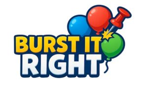 Burst it Right