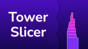 Tower Slicer